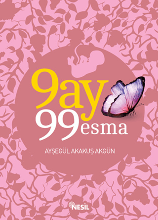 9 Ay 99 Esma - Ayşegül Akakuş Akgün - Nesil Yayınları