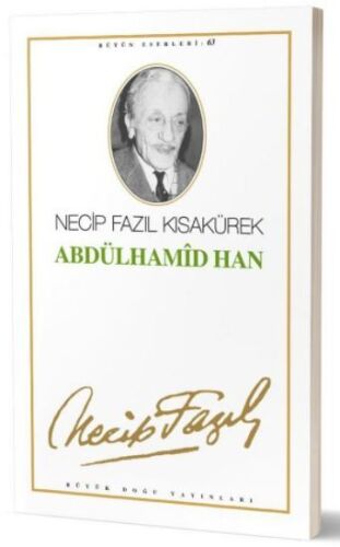 Abdülhamid Han : 54 - Necip Fazıl Bütün Eserleri - Necip Fazıl Kısakürek - Büyük Doğu Yayınları