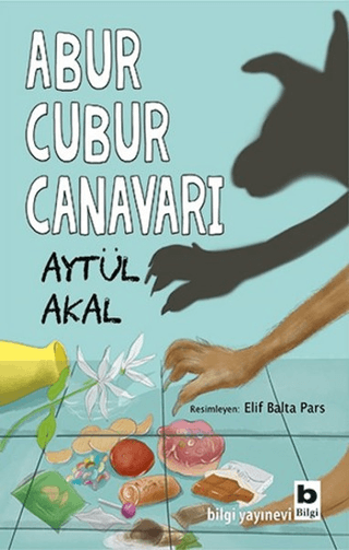 Abur Cubur Canavarı - Aytül Akal - Bilgi Yayınevi