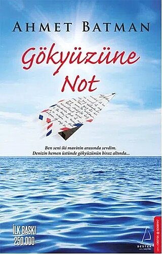 Ahmet Batman - Gökyüzüne Not; Ben Seni İki Mavinin Arasında Sevdim - Destek Yayınları (1)