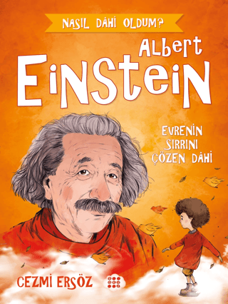 Albert Einstein - Evrenin Sırrını Çözen Dahi - Cezmi Ersöz - Dokuz Çocuk