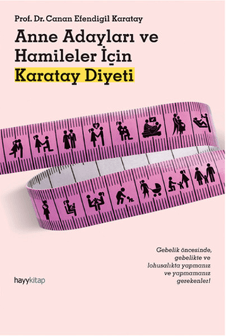 Anne Adayları ve Hamileler İçin Karatay Diyeti - Canan Efendigil Karatay - Hayykitap