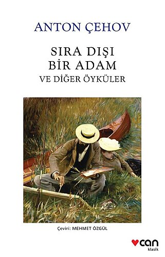 Anton Çehov - Sıra Dışı Bir Adam ve Diğer Öyküler - Can Yayınları