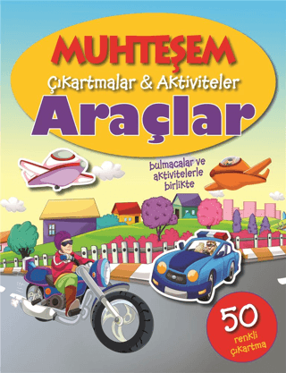 Araçlar - Muhteşem Çıkartmalar ve Aktiviteler - Kolektif - Parıltı Yayınları