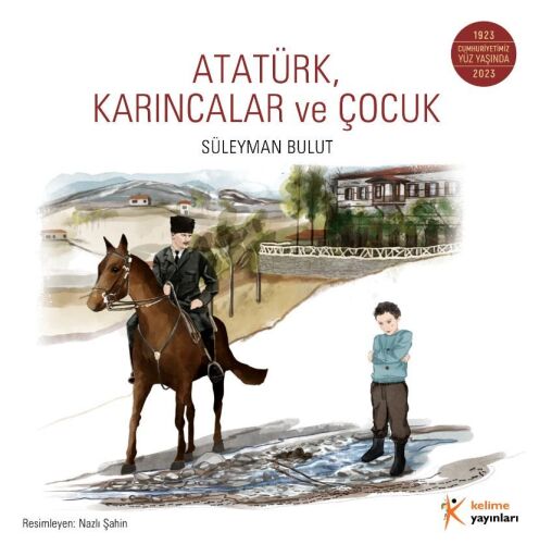 Atatürk, Karıncalar ve Çocuk - Kelime Yayınları