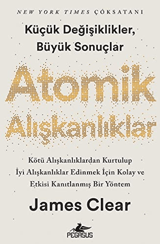 Atomik Alışkanlıklar - James Clear - Pegasus Yayınları