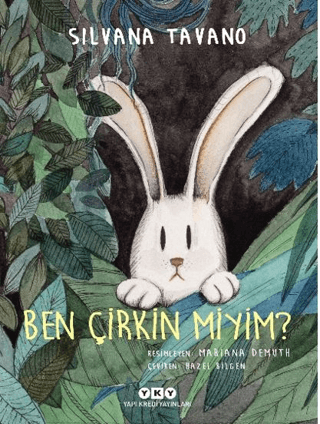 Ben Çirkin Miyim? - Silvana Tavano - Yapı Kredi Yayınları