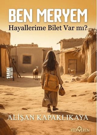 Ben Meryem - Hayallerime Bilet Var Mı? - Alişan Kapaklıkaya - Yediveren Yayınları
