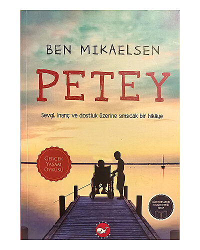 Ben Mikaelsen - Petey; Sevgi, İnanç ve Dostluk Üzerine Sımsıcak Bir Hikaye - Beyaz Balina Yayınları