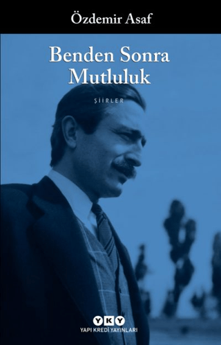 Benden Sonra Mutluluk - Özdemir Asaf - Yapı Kredi Yayınları