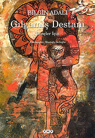 Bilgin Adalı - Gılgamış Destanı - Yapı Kredi Yayınları