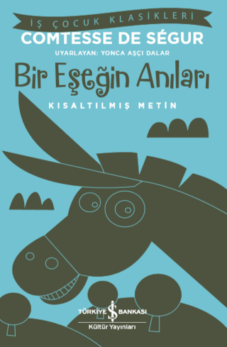 Bir Eşeğin Anıları (Kısaltılmış Metin) - Comtesse de Segur - İş Bankası Kültür Yayınları