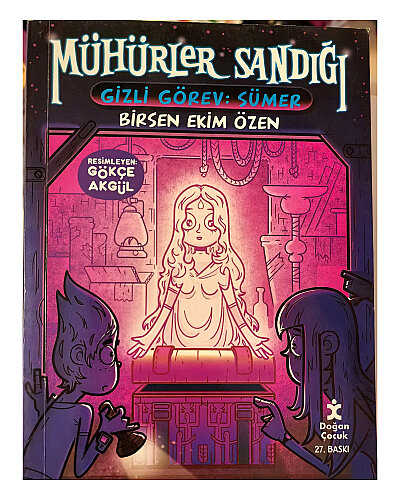Birsen Ekim Özen - Mühürler Sandığı 1 - Gizli Görev Sümer - Doğan Çocuk