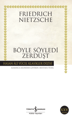 Böyle Söyledi Zerdüşt - Friedrich Wilhelm Nietzsche - İş Bankası Kültür Yayınları
