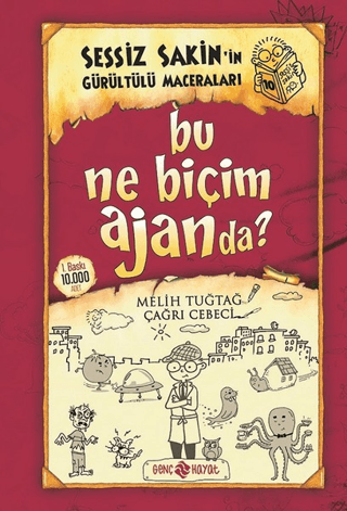 Bu Ne Biçim Ajanda? - Sessiz Sakin’in Gürültülü Maceraları 10 - Melih Tuğtağ - Genç Hayat