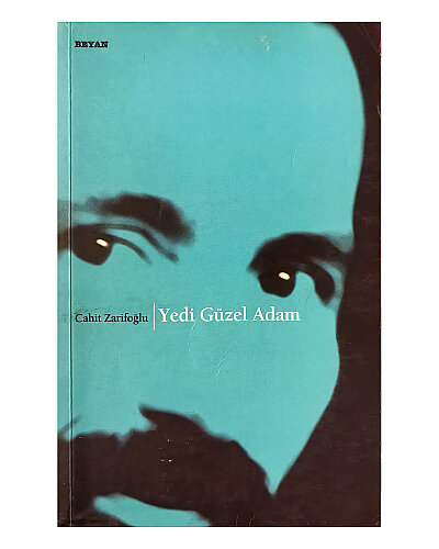 Cahit Zarifoğlu - Yedi Güzel Adam - Beyan Yayınları