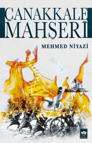 Çanakkale Mahşeri - Mehmed Niyazi - Ötüken Neşriyat