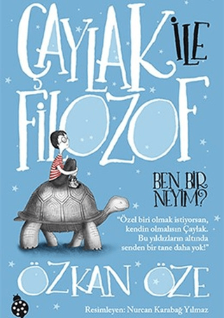 Çaylak ile Filozof 1 - Ben Bir Neyim? - Özkan Öze - Uğurböceği Yayınları