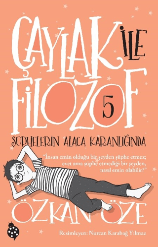 Çaylak İle Filozof 5 - Şüphelerin Alaca Karanlığında - Özkan Öze - Uğurböceği Yayınları
