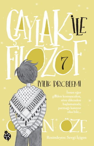 Çaylak ile Filozof 7 - İyilik Problemi - Özkan Öze - Uğurböceği Yayınları