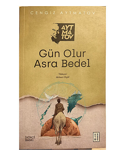 Cengiz Aytmatov - Gün Olur Asra Bedel - Ketebe Yayınları