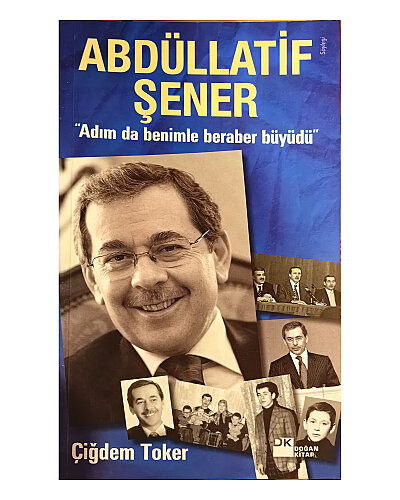 Çiğdem Toker - Abdüllatif Şener; Adım da Benimle Beraber Büyüdü - Doğan Kitap
