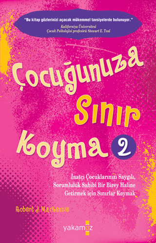 Çocuğunuza Sınır Koyma - 2 - Robert J. Mackenzie - Yakamoz Yayınevi