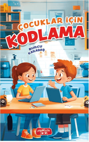 Çocuklar İçin Kodlama - Burcu Karadaş - Yediveren Çocuk