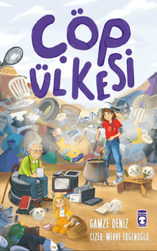 Çöp Ülkesi - Gamze Atasöz Deniz - Timaş Çocuk