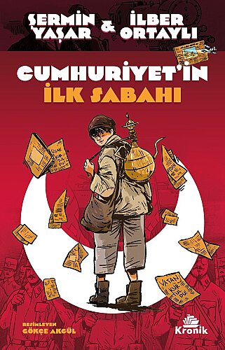 Cumhuriyet'in İlk Sabahı - Şermin Yaşar, İlber Ortaylı - Kronik Kitap (1)