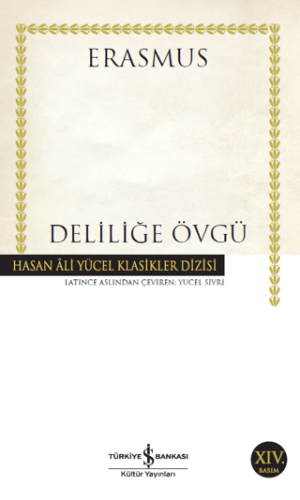 Deliliğe Övgü - Desiderius Erasmus - İş Bankası Kültür Yayınları
