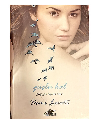 Demi Lovato - Güçlü Kal - Pegasus Yayınları