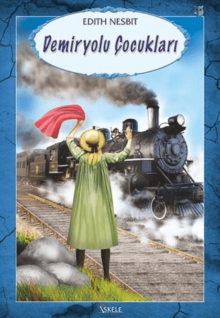 Demiryolu Çocukları - Edith Nesbit - İskele Yayıncılık
