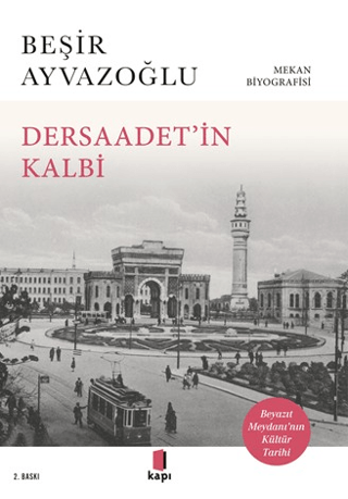Dersaadet’i̇n Kalbi - Beşir Ayvazoğlu - Kapı Yayınları