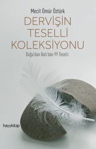 Dervişin Teselli Koleksiyonu - Doğu'dan Batı'dan 99 Teselli - Hayykitap