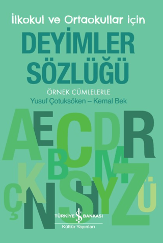 Deyimler Sözlüğü - Yusuf Çotuksöken - İş Bankası Kültür Yayınları