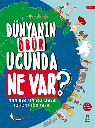 Dünyanın Öbür Ucunda Ne Var? 84x57 Dünya Haritası Hediyeli - Kerimcan Akduman, Zeynep Sevde - Taze Kitap