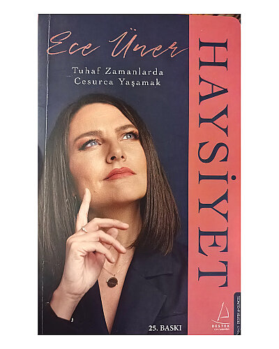 Ece Üner - Haysiyet; Tuhaf Zamanlarda Cesurca Yaşamak - Destek Yayınları