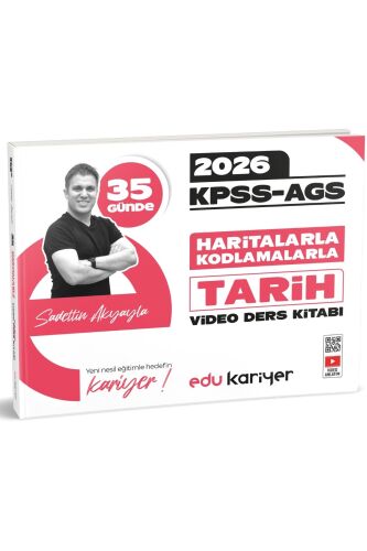 Edu Kariyer Sadettin Akyayla 2026 KPSS-AGS 35 Günde Haritalarla Kodlamalarla Tarih Video Ders Kitabı - Edu Kariyer