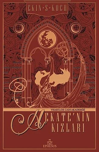 Ekın S. Koch - Hekate'nin Kızları; (Ciltli Kapak) - Ephesus Yayınları (1)