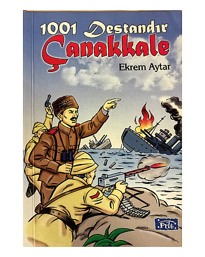 Ekrem Aytar - 1001 Destandır Çanakkale - Parıltı Yayınları