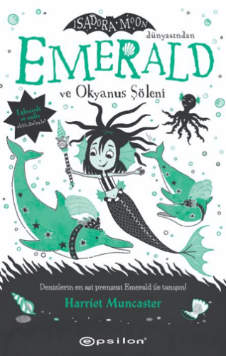 Emerald ve Okyanus Şöleni - Harriet Muncaster - Epsilon Yayınevi