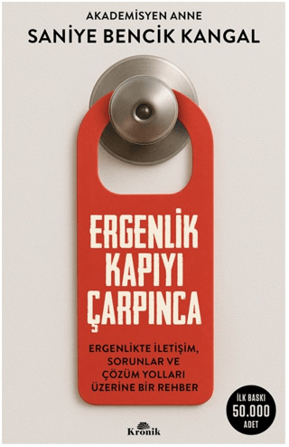 Ergenlik Kapıyı Çarpınca - Saniye Bencik Kangal - Kronik Kitap