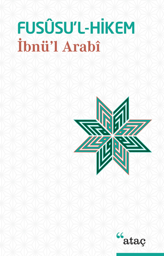 Fususu’l-Hikem - Muhyiddin İbn Arabi - Ataç Yayınları