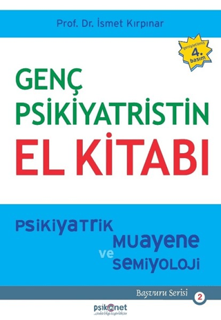 Genç Psikiyatristin El Kitabı - İsmet Kırpınar - Psikonet Yayınları