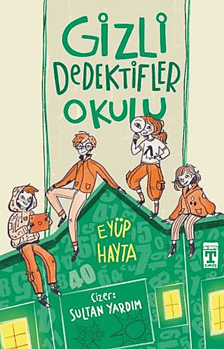 Gizli Dedektifler Okulu - Eyüp Hayta - İlk Genç Timaş