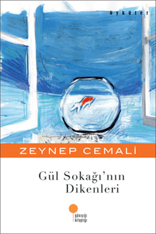 Gül Sokağı’nın Dikenleri - Zeynep Cemali - Günışığı Kitaplığı