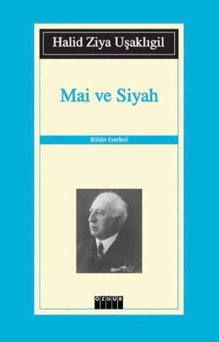 Halid Ziya Uşaklıgil - Mai ve Siyah - Özgür Yayınları