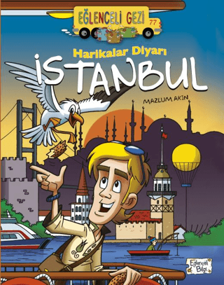 Harikalar Diyarı İstanbul - Mazlum Akın - Eğlenceli Bilgi Yayınları