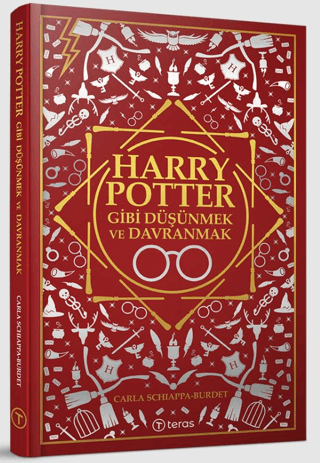 Harry Potter Gibi Düşünmek ve Davranmak - Carla Schiappa - Teras Kitap